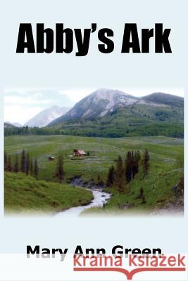 Abby's Ark Mary Ann Green 9781418430948 Authorhouse