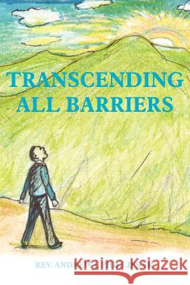 Transcending All Barriers Andrew J. Phillip 9781418431075 Authorhouse