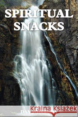 Spiritual Snacks Dan Williams 9781418431105 Authorhouse