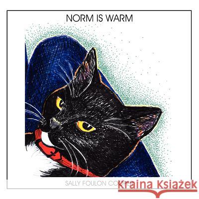 Norm Is Warm Cooper, Sally Foulon 9781418433253 Authorhouse