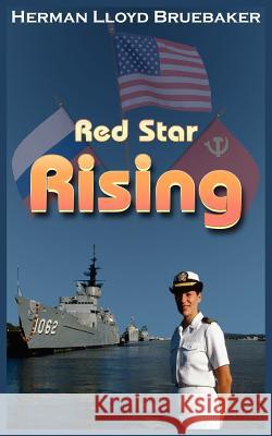 Red Star Rising Herman Lloyd Bruebaker 9781418434229 Authorhouse