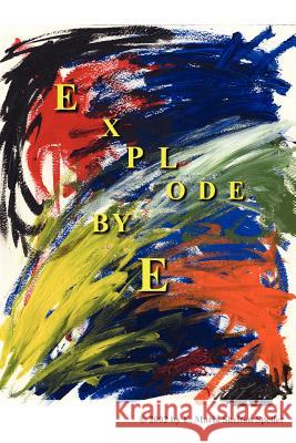 Explode: Epic Poetry Speller, E. Maria Shelton 9781418434366