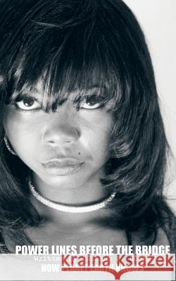 Power Lines Before the Bridge: Now Planet Earth Knows Hooks, Lashaun P. 9781418434496 Authorhouse