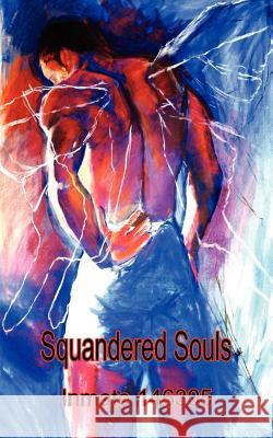 Squandered Souls Inmate 146305 9781418434656 Authorhouse
