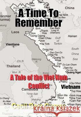 A Time To Remember: A Tale of the Viet Nam Conflict Currey, Cecil Barr 9781418435189 Authorhouse