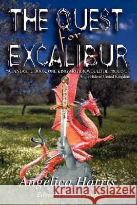 THE QUEST for EXCALIBUR Harris, Angelica 9781418435233 Authorhouse