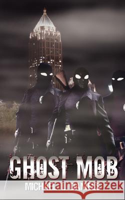 Ghost Mob Michael L. Daniels 9781418435769