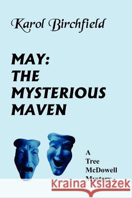 May: THE MYSTERIOUS MAVEN: A Tree McDowell Mystery Birchfield, Karol 9781418436711