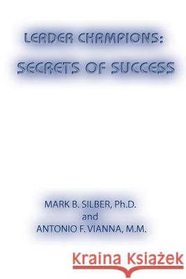 Leader Champions: Secrets of Success Silber, Mark B. 9781418436858