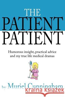 The Patient Patient Muriel Cunningham 9781418437909 Authorhouse