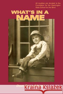 What's in a Name Donaldson, Don 9781418438302 Authorhouse