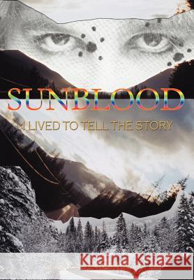 Sunblood: I Lived to Tell the Story Von Micks, Leigha Anastasia 9781418438500 Authorhouse