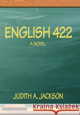 English 422 Judith A. Jackson 9781418441623