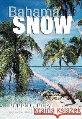 Bahama Snow Hank Manley 9781418442545