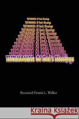 Testimonies: Of God's Blessings Walker, Dennis L. 9781418442613