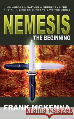 Nemesis: The Beginning McKenna, Frank 9781418443733 Authorhouse