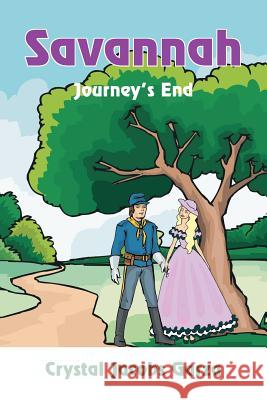 Savannah: Journey's End Garza, Crystal Jacobs 9781418446161 Authorhouse