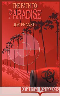 The Path to Paradise Joe Frankl 9781418446611 Authorhouse