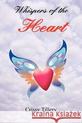 Whispers of the Heart Crissy Tillery 9781418446703 Authorhouse