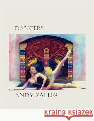 Dancers Andy Zaller 9781418446956 Authorhouse