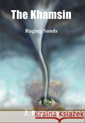 The Khamsin: Raging Sands Peterson, J. 9781418447199 Authorhouse