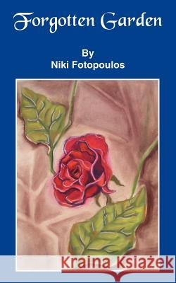 Forgotten Garden Niki Fotopoulos 9781418447779