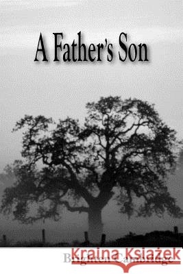 A Father's Son Brighten Cambridge 9781418448554 Authorhouse