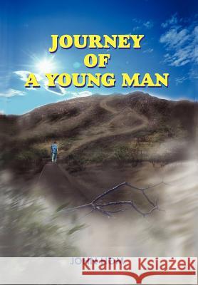 Journey of a Young Man Hom, John 9781418448622 Authorhouse