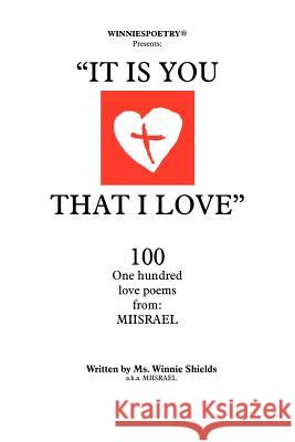 It is you that I Love: 100 one hundred love poems from: MIISRAEL Shields, Winnie 9781418452155