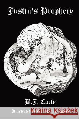 Justin's Prophecy B. J. Early 9781418453350 Authorhouse