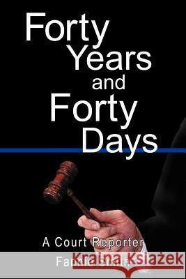 Forty Years and Forty Days Fannie Smith 9781418454371