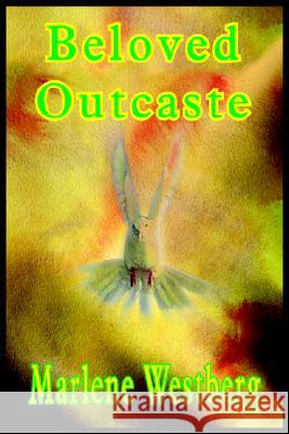 Beloved Outcaste Marlene Westberg 9781418460631