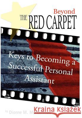 Beyond the Red Carpet: Keys to becoming a successful personal assistant Muhammad, Dionne M. 9781418466718 Authorhouse