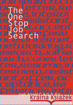 The One Stop Job Search Josh Arnold 9781418467562 Authorhouse