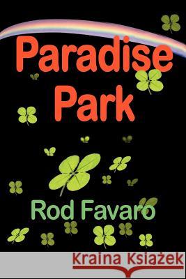 Paradise Park Rod Favaro 9781418467838 Authorhouse