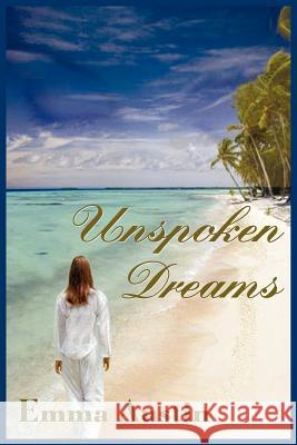 Unspoken Dreams Emma Austin 9781418467913