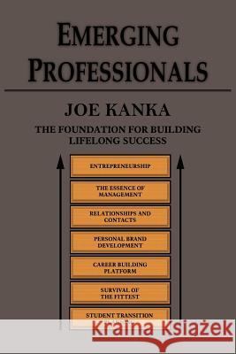 Emerging Professionals Joe Kanka 9781418470067 Authorhouse