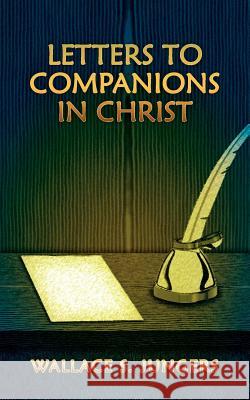 Letters to Companions in Christ Wallace S. Jungers 9781418472276