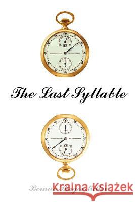 The Last Syllable Bernice Berger Miller 9781418472368