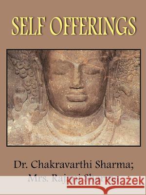 Self Offerings Chakravarthi Sharma Rajani Sharma 9781418475024