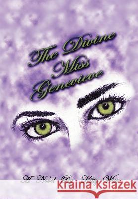 The Divine Miss Genevieve Kitty Wise 9781418475901 Authorhouse