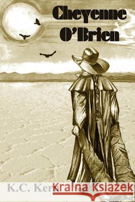 Cheyenne O'Brien K. C. Kern 9781418476137 Authorhouse
