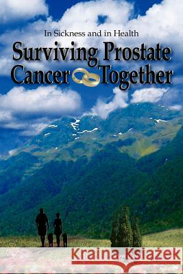 Surviving Prostate Cancer Together: In Sickness and in Health Gervais, Mary Carolyn Cook 9781418480011