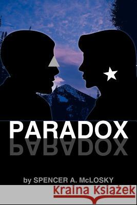 Paradox Spencer A. McLosky 9781418480325 Authorhouse