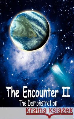 The Encounter II: The Demonstration Cormier, L. J., III 9781418481957 Authorhouse