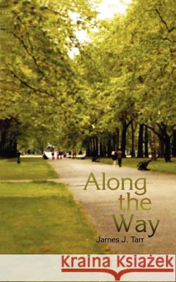 Along the Way James J. Tarr 9781418484309