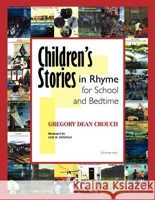 Children's Stories in Rhyme for School and Bedtime: Volume 1 Crouch, Gregory Dean 9781418484668