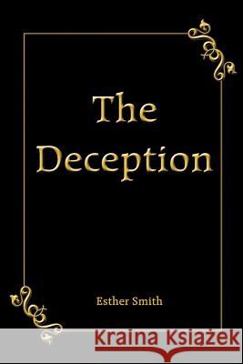 The Deception Esther Smith 9781418485016 Authorhouse