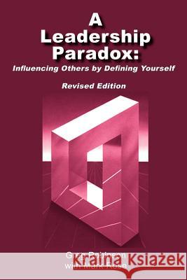 A Leadership Paradox: Influencing Others by Defining Yourself Robinson, Greg 9781418485153 Authorhouse