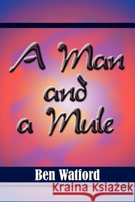 A Man and a Mule Ben Watford 9781418485436